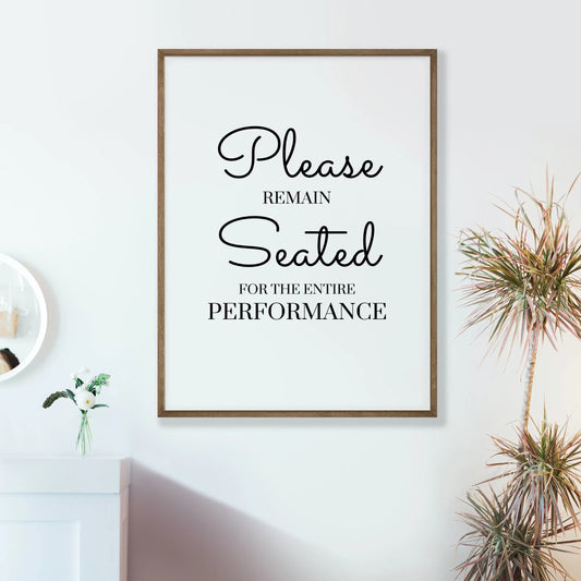Please Remain Seated Printable Poster - bonosensu