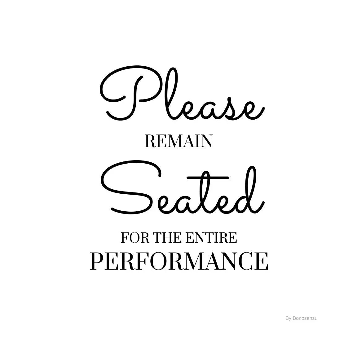 Please Remain Seated Printable Poster - bonosensu