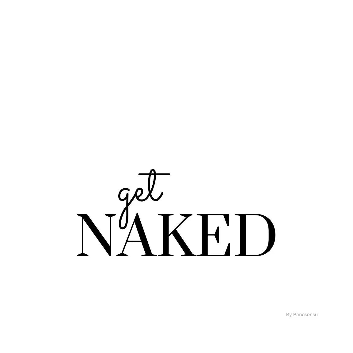 Get Naked Printable Poster - bonosensu