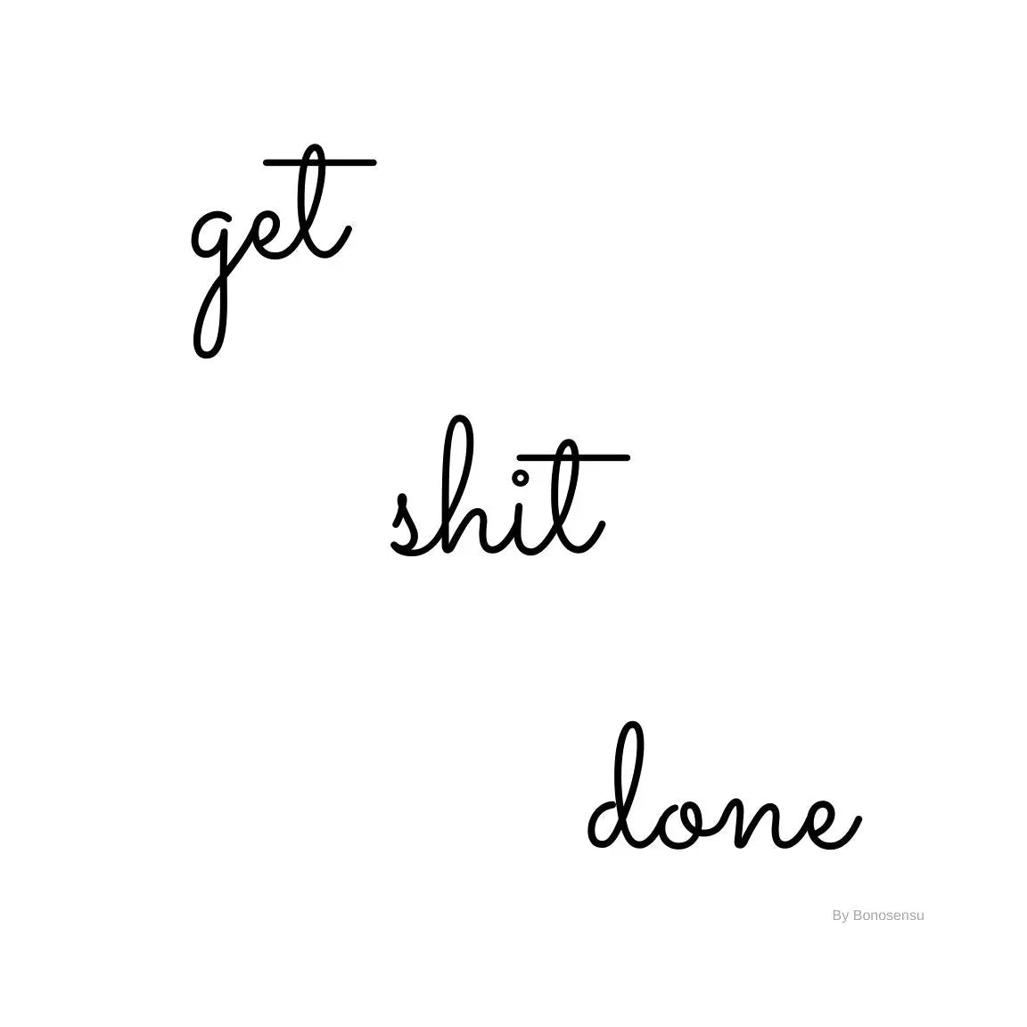 Get Shit Done Printable Poster - bonosensu